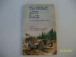 The Great Auto Race and Other Stories of Men and Cars by G. Robert Carlsen, Tom Mahoney, Ruth Christoffer Carlsen