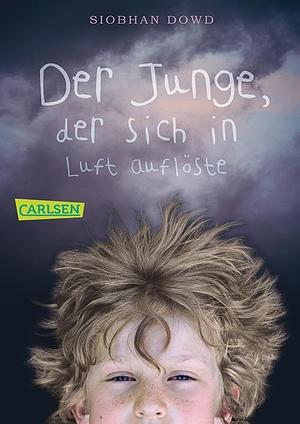 Der Junge, Der Sich In Luft Auflöste by Siobhan Dowd