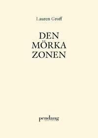 Den mörka zonen by Lauren Groff