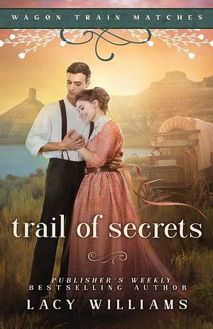 Trail of Secrets by Lacy Williams