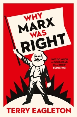 Why Marx Was Right by Terry Eagleton