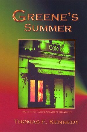 Greene's Summer by Thomas E. Kennedy