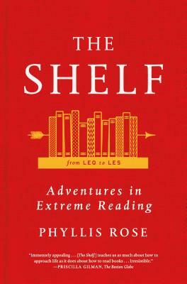 The Shelf: From Leq to Les: Adventures in Extreme Reading by Phyllis Rose