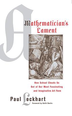 A Mathematician's Lament by Paul Lockhart