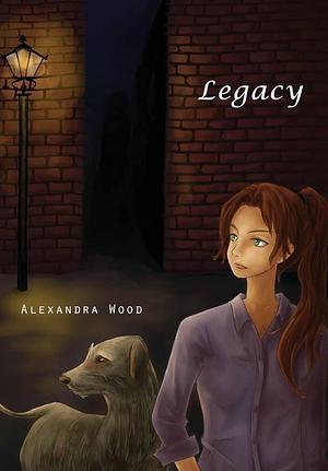 Legacy by Alexandra Wood