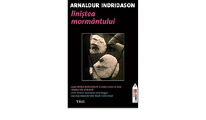 Linistea mormantului by Arnaldur Indriðason