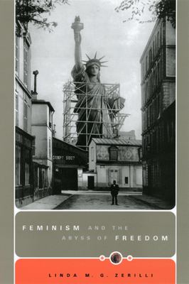 Feminism and the Abyss of Freedom by Linda M. G. Zerilli