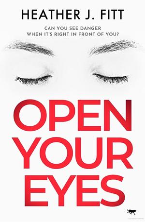 Open Your Eyes by Heather J. Fitt, Heather J. Fitt