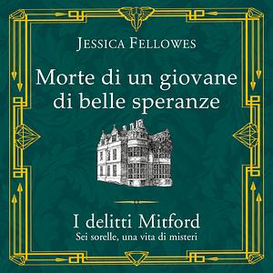 Morte di un giovane di belle speranze by Jessica Fellowes