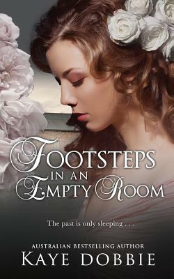 Footsteps in an Empty Room by Kaye Dobbie