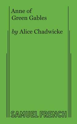 Anne of Green Gables by Alice Chadwicke