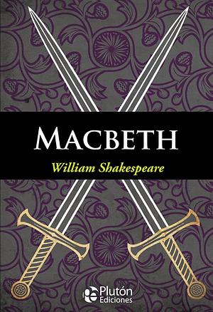 Macbeth by William Shakespeare