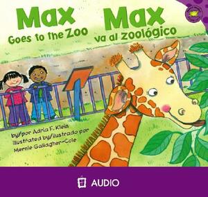 Max Goes to the Zoo/Max Va Al Zoologico by Adria F. Klein