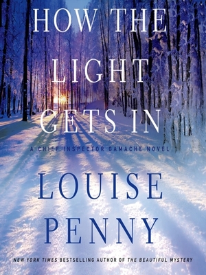 How the Light Gets in by Louise Penny