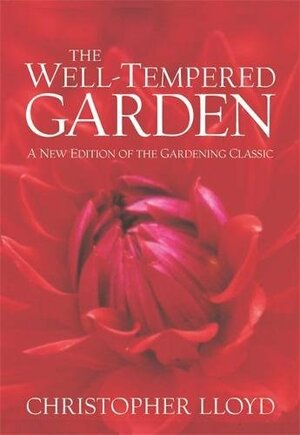 The Well Tempered Garden by Christopher Lloyd