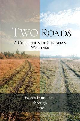 Two Roads: A Collection of Christian Writings by June