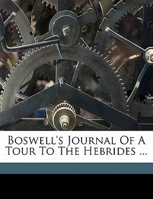 Journal of a Tour to the Hebrides by James Boswell