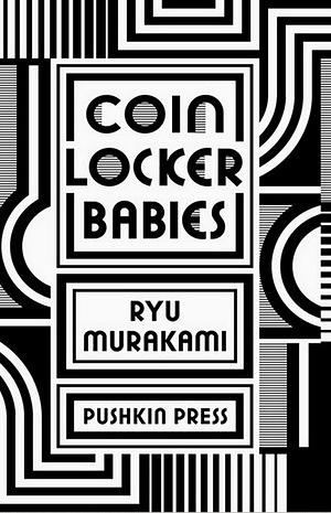 Coin Locker Babies by Stephen Snyder, Ryū Murakami / 村上 龍