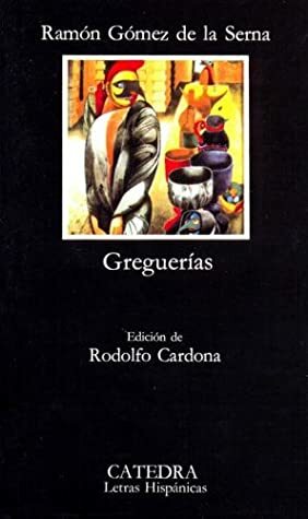 Greguerías by Rodolfo Cardona, Ramón Gómez de la Serna