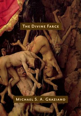 The Divine Farce by Michael S. A. Graziano