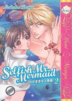 Selfish Mr. Mermaid Volume 2 by Nabako Kamo, Nabako Kamo