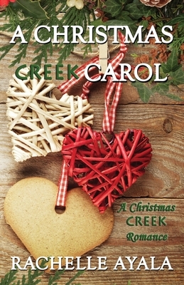 A Christmas Creek Carol by Rachelle Ayala