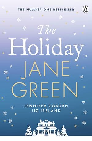 The Holiday by Jane Green, Jennifer Coburn, Liz Ireland