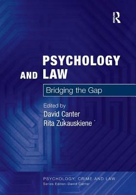 Psychology and Law: Bridging the Gap by Rita Zukauskiene, David Canter