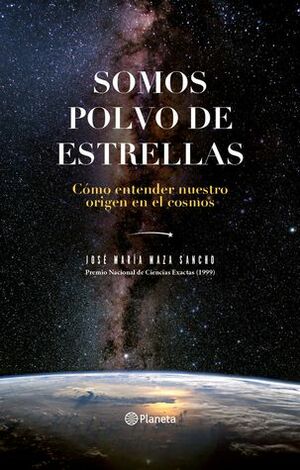 Somos polvo de estrellas by José Maza