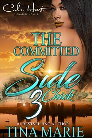 The Committed Side Chick 3 by Tina Marie