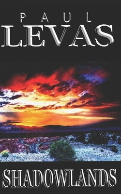 Shadowlands: Story Collection by Paul Levas