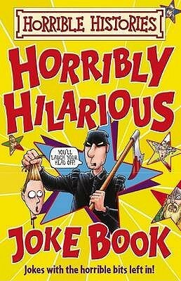 Horribly Hilarious Joke Book (Horrible Histories) by Terry Deary, Martin Brown