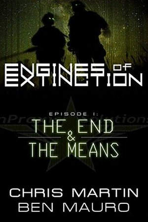 Engines of Extinction: Episode I - The End & The Means by Ben Mauro, Chris Martin
