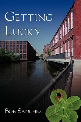 Getting Lucky by Bob Sanchez