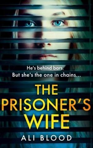 The Prisoner's Wife by Ali Blood