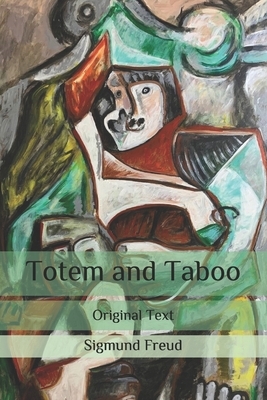 Totem and Taboo: Original Text by Sigmund Freud