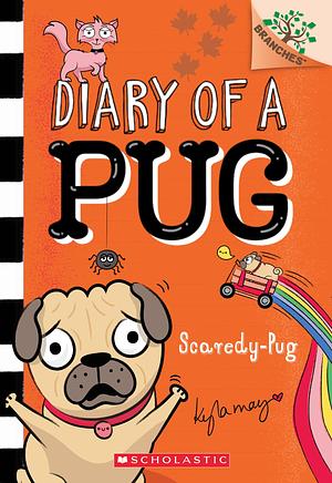 Scaredy-Pug: A Branches Book (Diary of a Pug 5): Volume 5 by Kyla May, Kyla May