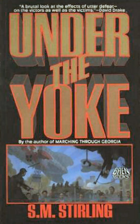 Under the Yoke by S.M. Stirling