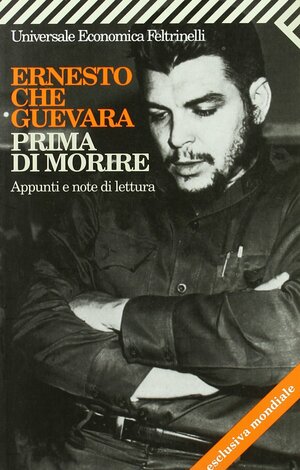 Prima di morire: Appunti e note di lettura by Ernesto Che Guevara