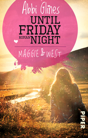 Until Friday Night – Maggie und West by Abbi Glines