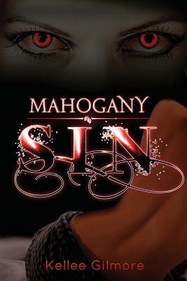 Mahogany Sin: Valerie Chambers Series Book 1 by Kellee Gilmore
