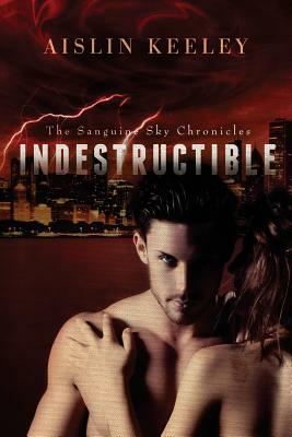 Indestructible by Aislin Keeley