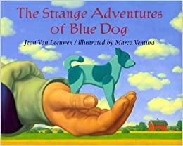 The Strange Adventures of Blue Dog by Jean Van Leeuwen