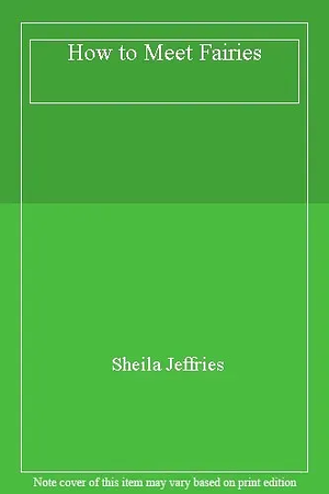 How to Meet Fairies by Sheila Jeffries