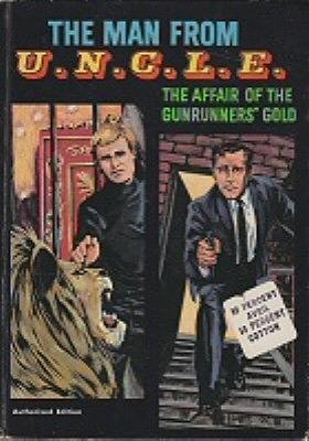 The Man From U.N.C.L.E. and the Affair of the Gunrunners' Gold by Brandon Keith