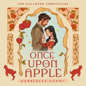 Once Upon An Apple by Gabrielle Landi