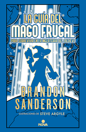 La guía del mago frugal para sobrevivir en la Inglaterra del Medievo ( Novela Secreta 2 ) by Brandon Sanderson