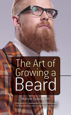 The Art of Growing a Beard by Marvin Grosswirth