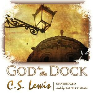 God in the Dock: Essays on Theology and Ethics by C.S. Lewis