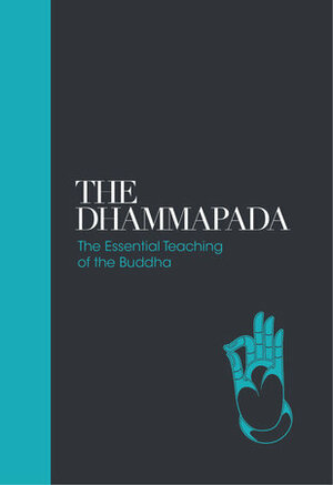 Dhamapada: The Essential Teachings of the Buddha by F. Max Müller